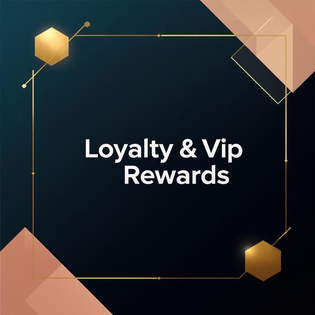 Loyalty & VIP Rewards